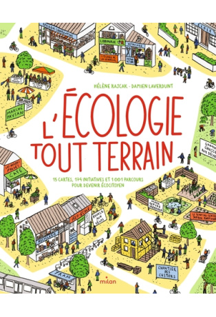 L'écologie tout-terrain - 174 initiatives et 1001 parcours pour devenir écocitoyen