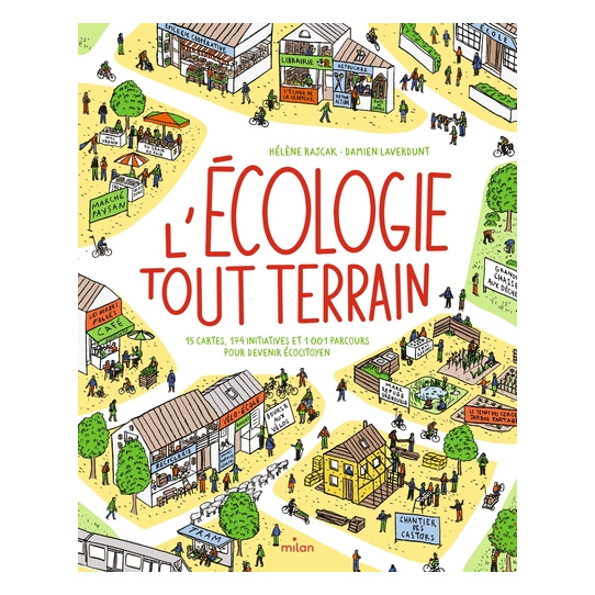 L'écologie tout-terrain - 174 initiatives et 1001 parcours pour devenir écocitoyen