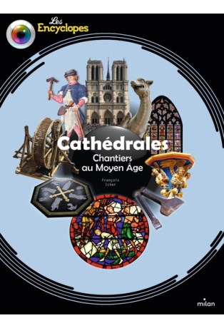 Cathédrales - Chantiers au Moyen Âge