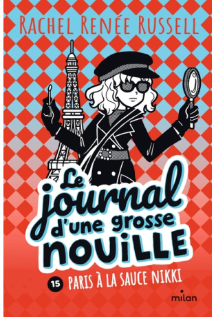 Le journal d'une grosse nouille - Tome 15 - Paris à la sauce Nikki