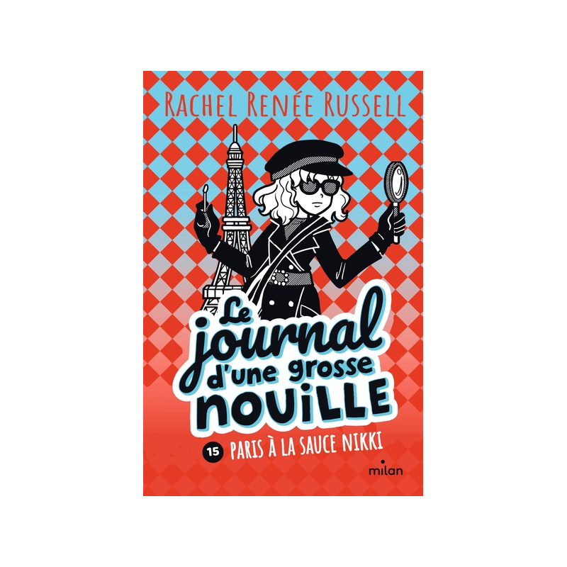 Le journal d'une grosse nouille - Tome 15 - Paris à la sauce Nikki