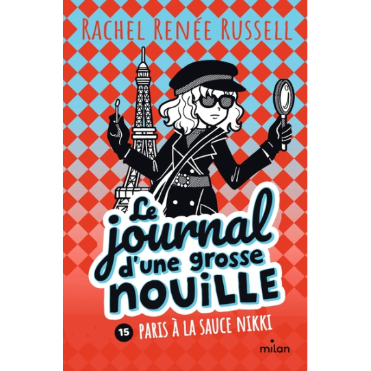 Le journal d'une grosse nouille - Tome 15 - Paris à la sauce Nikki