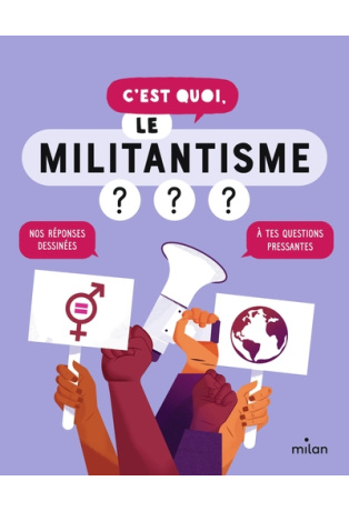C'est quoi, le militantisme ? -  Dès 9 ans