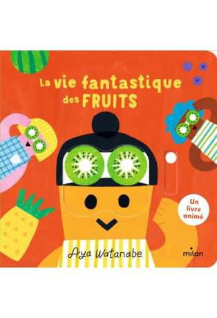 La vie fantastique des fruits