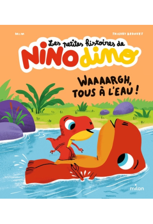 Les petites histoires de Nino Dino - Waaaargh, tous à l'eau !
