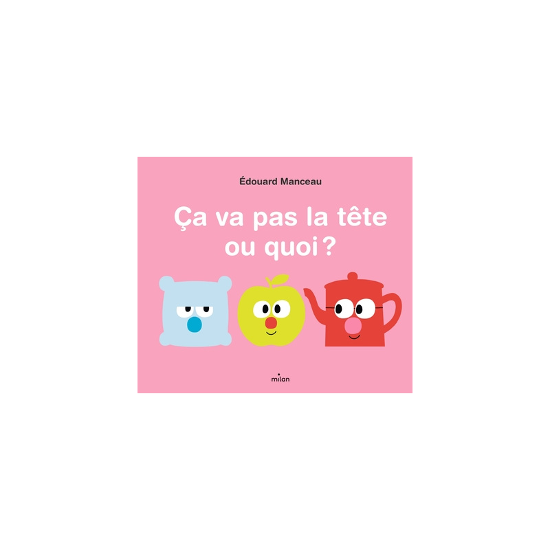 Ça va pas la tête ou quoi ?