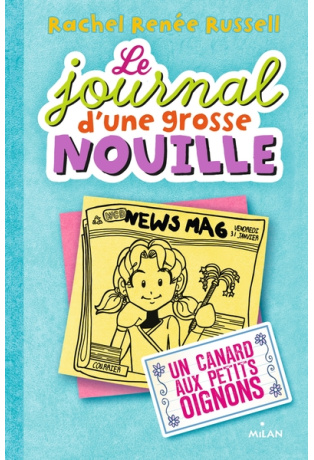 Le journal d'une grosse nouille - Tome 5 - Un canard aux petits oignons