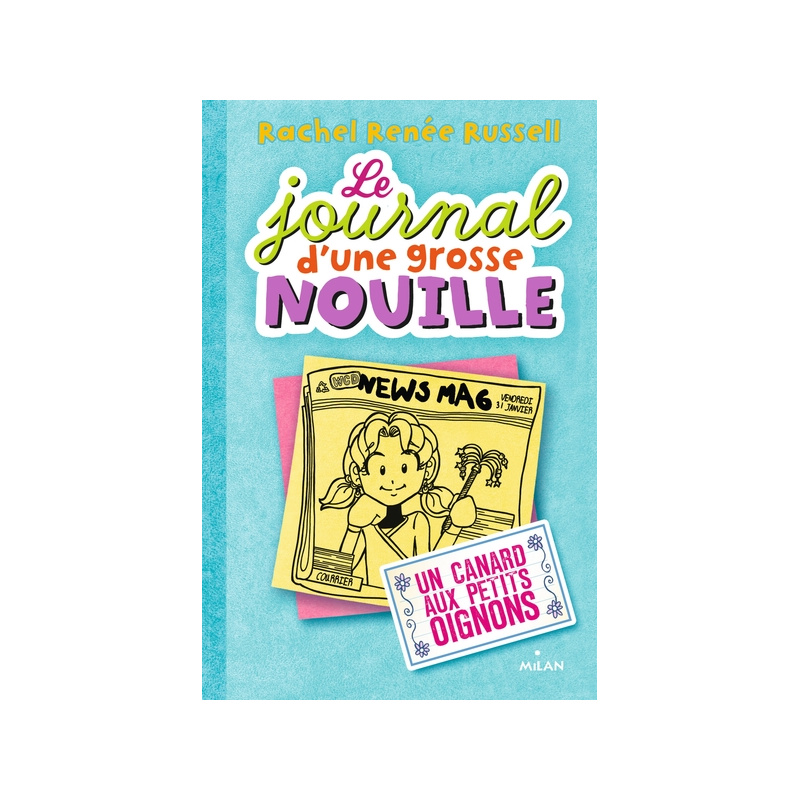 Le journal d'une grosse nouille - Tome 5 - Un canard aux petits oignons