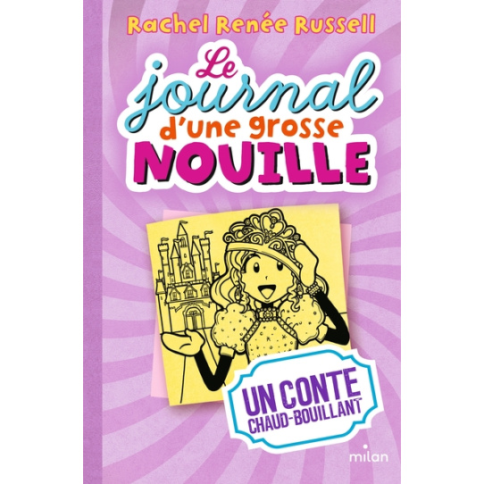 Le journal d'une grosse nouille - Tome 8 - Un conte chaud bouillant