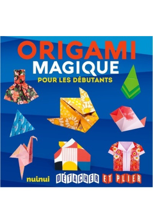 Détacher et plier - Origami magique pour les débutants