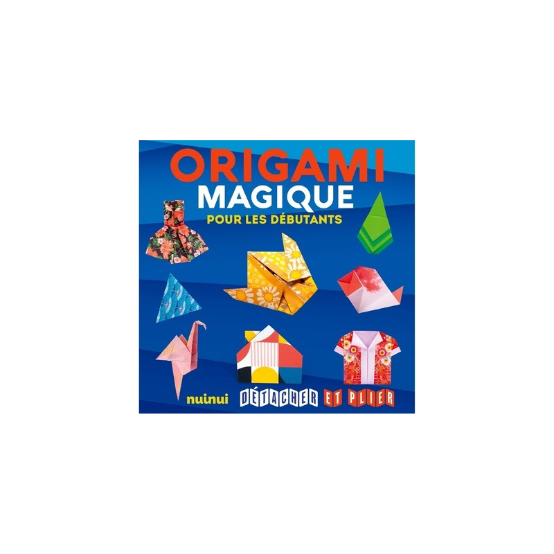 Détacher et plier - Origami magique pour les débutants