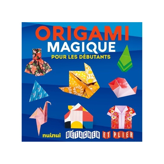Détacher et plier - Origami magique pour les débutants