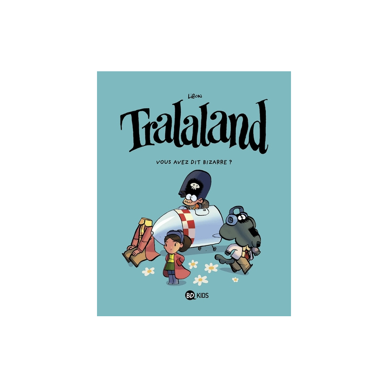 Tralaland - Vous avez dit bizarre ? Tralaland - Vous avez dit bizarre ?