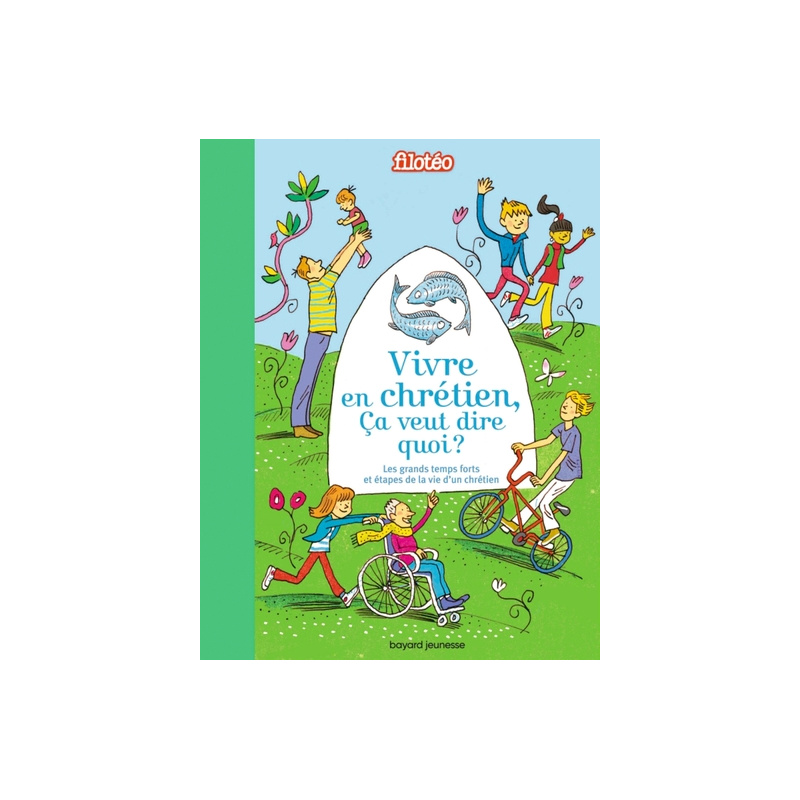 Vivre en chrétien, ça veut dire quoi ?