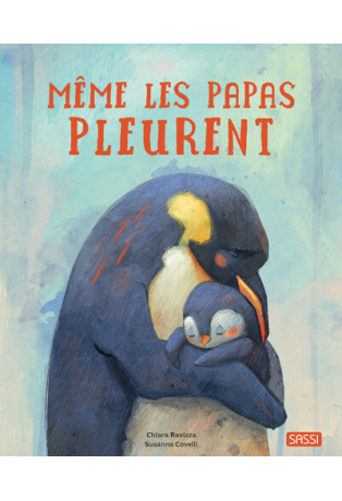 Même les papas pleurent