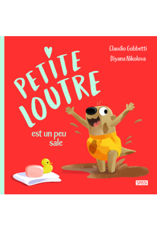 Petite Loutre est toute sale