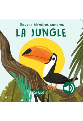 La jungle - Douces histoires sonores