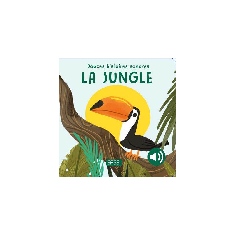 La jungle - Douces histoires sonores