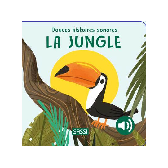 La jungle - Douces histoires sonores