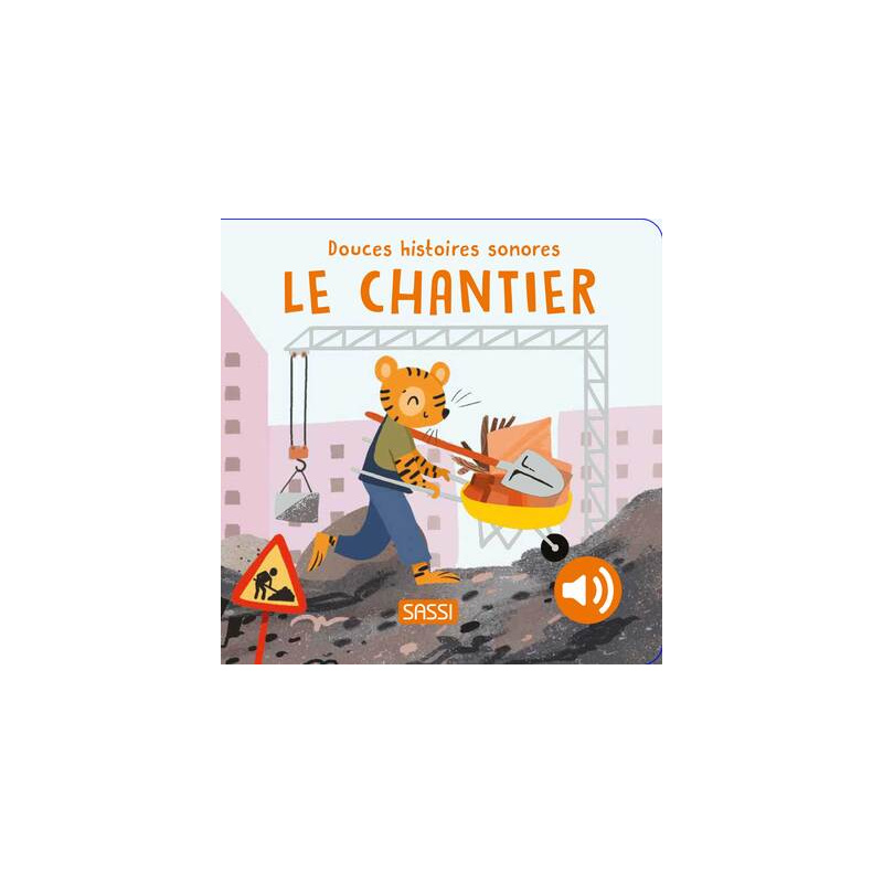Le chantier - Douces histoires sonores