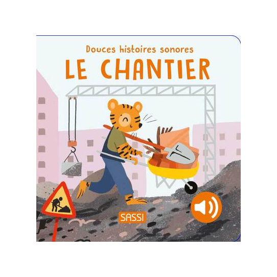 Le chantier - Douces histoires sonores