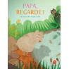 PAPA, REGARDE !