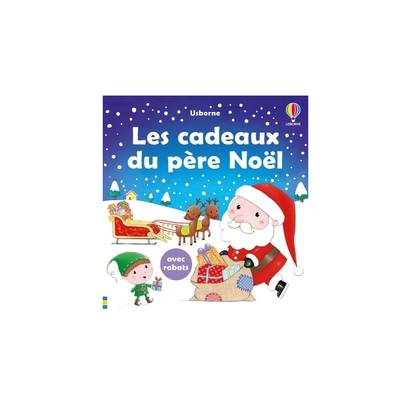 Les cadeaux du Père-Noël - Livre à rabats Les cadeaux du Père-Noël - Livre à rabats