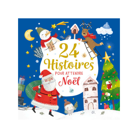 24 histoires pour attendre Noël 24 histoires pour attendre Noël