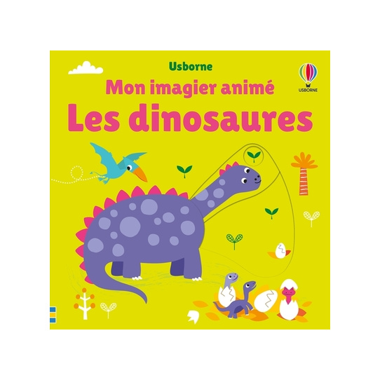 Les dinosaures - Mon imagier animé