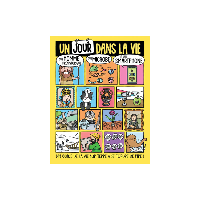 UN JOUR DANS LA VIE... - D'UN HOMME PRÉHISTORIQUE, D'UN MICROBE ET D'UN SMARTPHONE