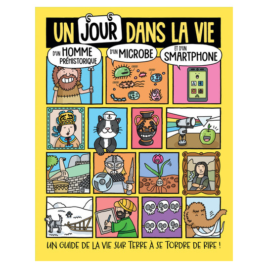 UN JOUR DANS LA VIE... - D'UN HOMME PRÉHISTORIQUE, D'UN MICROBE ET D'UN SMARTPHONE