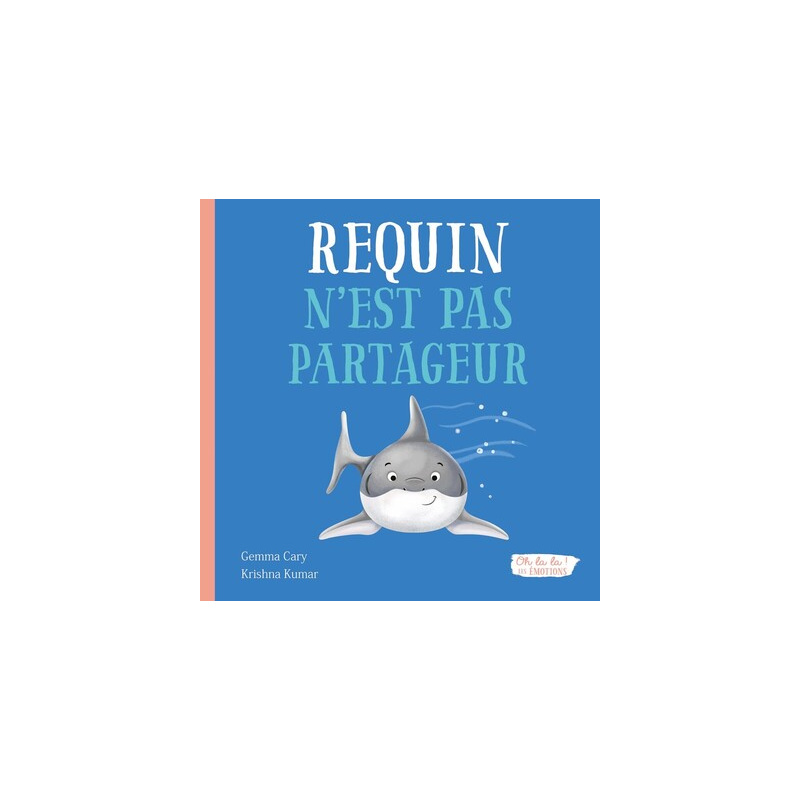 REQUIN N'EST PAS PARTAGEUR - OH LA LA ! LES EMOTIONS