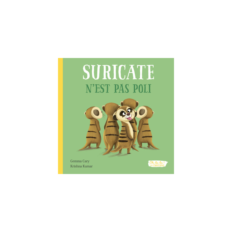 SURICATE N'EST PAS POLI - OH LA LA ! LES EMOTIONS