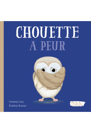 Chouette a peur - Oh la la ! Les émotions