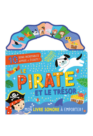 Le pirate et le trésor - Mon livre sonore à emporter