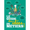 Le guide des idées de métiers Le guide des idées de métiers
