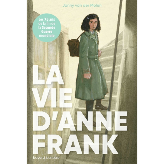 La vie d'Anne Frank La vie d'Anne Frank