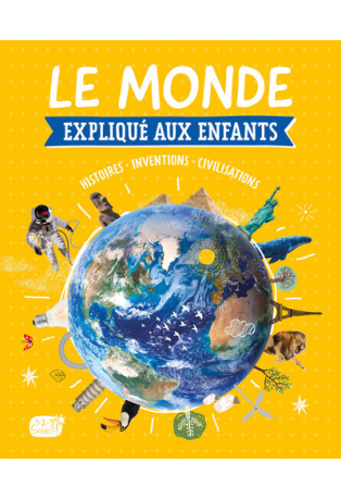 LE MONDE EXPLIQUÉ AUX ENFANTS