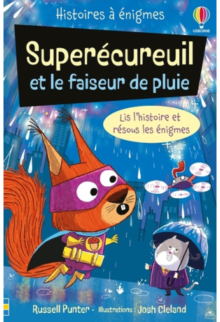 Superécureuil et le faiseur de pluie - Histoires à énigmes